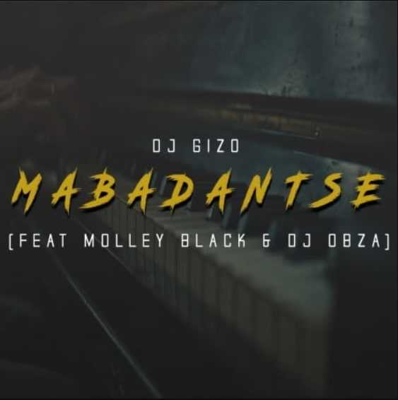 DJ Gizo - MabaDantse Feat. Molley Black & DJ Obza 9