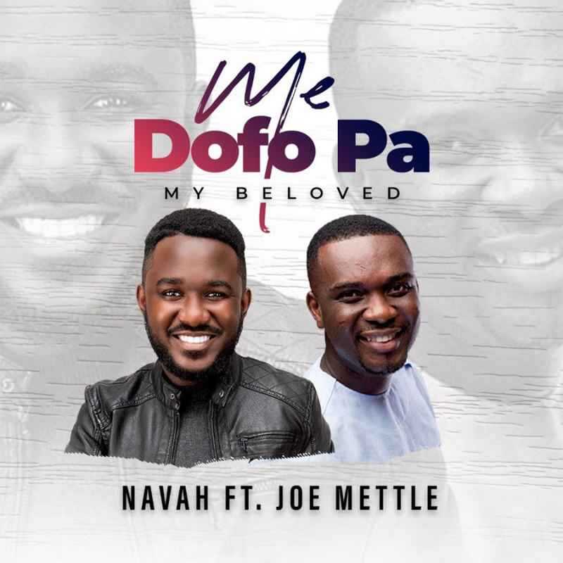 Navah - Me Dofo Pa (My Beloved) Feat. Joe Mettle 1