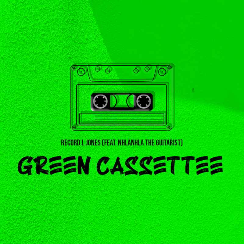 Record L Jones – Green Cassette Feat. Nhlanhla The Guitarist 1
