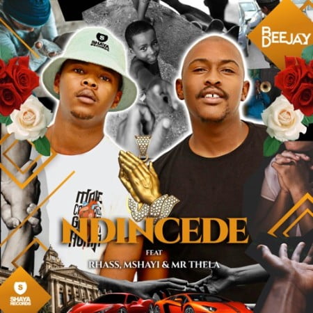 Bee Deejay - Ndincede Feat. Rhass, Mshayi & Thela 1