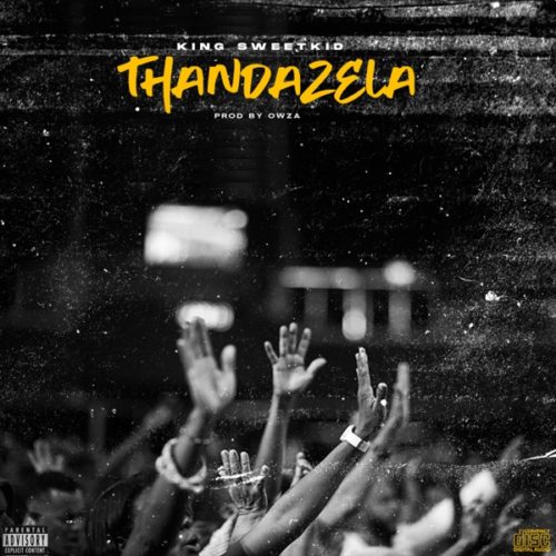 King Sweetkid - Thandazela 10