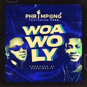 Phrimpong - WoaWoLy Feat. Ypee (Prod. By Kendibeatz) 13