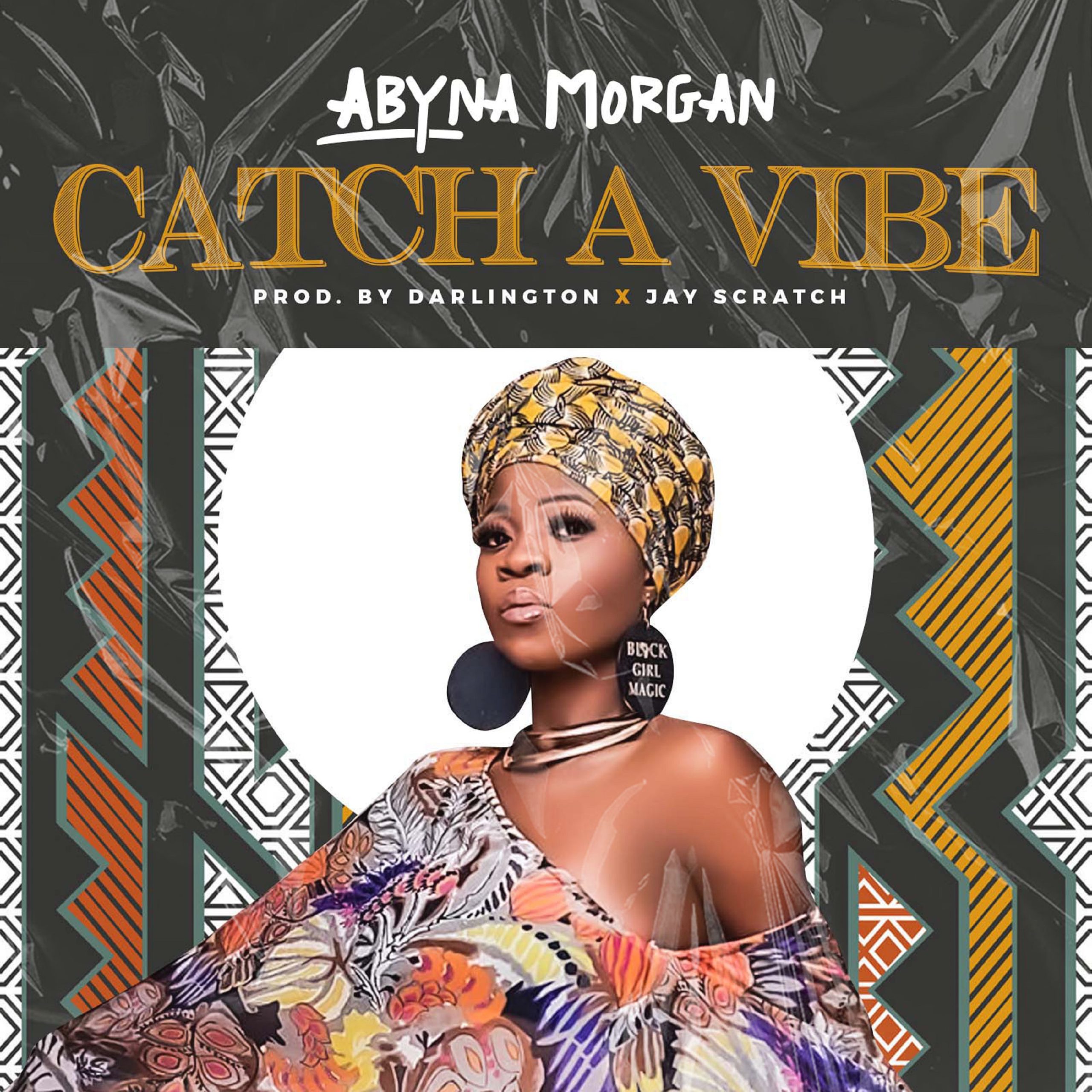 Abyna Morgan - Catch A Vibe (Prod. By Kweku Darlington) 14