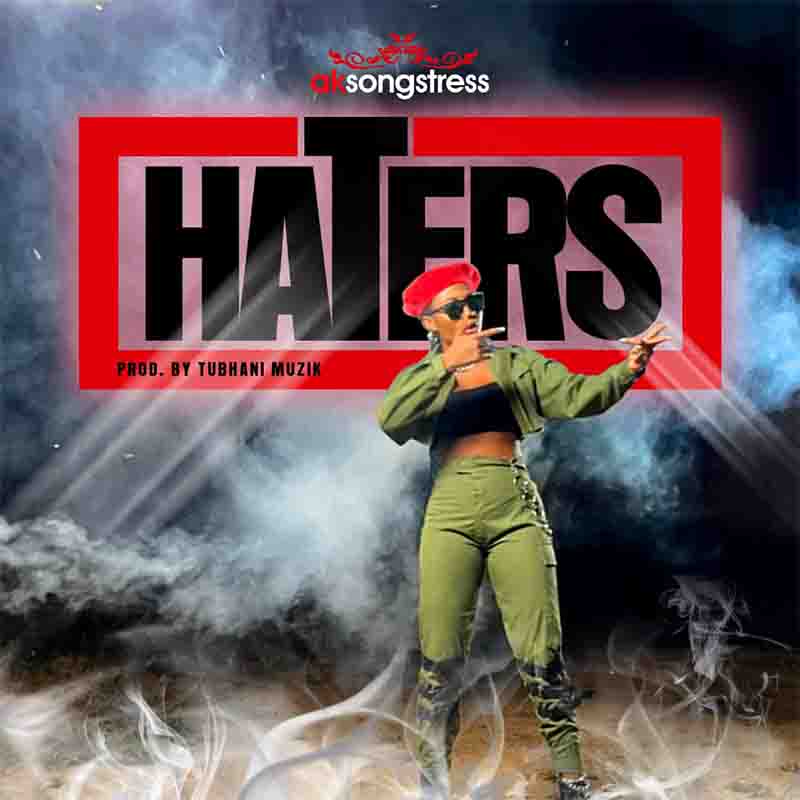 AK Songstress - Haters 33