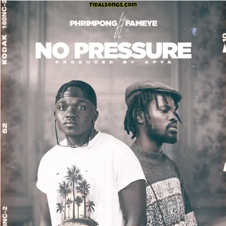 Phrimpong - No Pressure Feat. Fameye 28