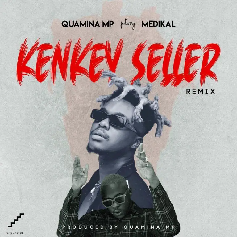 Quamina MP - Kenkey Seller (Remix) Feat. Medikal 12