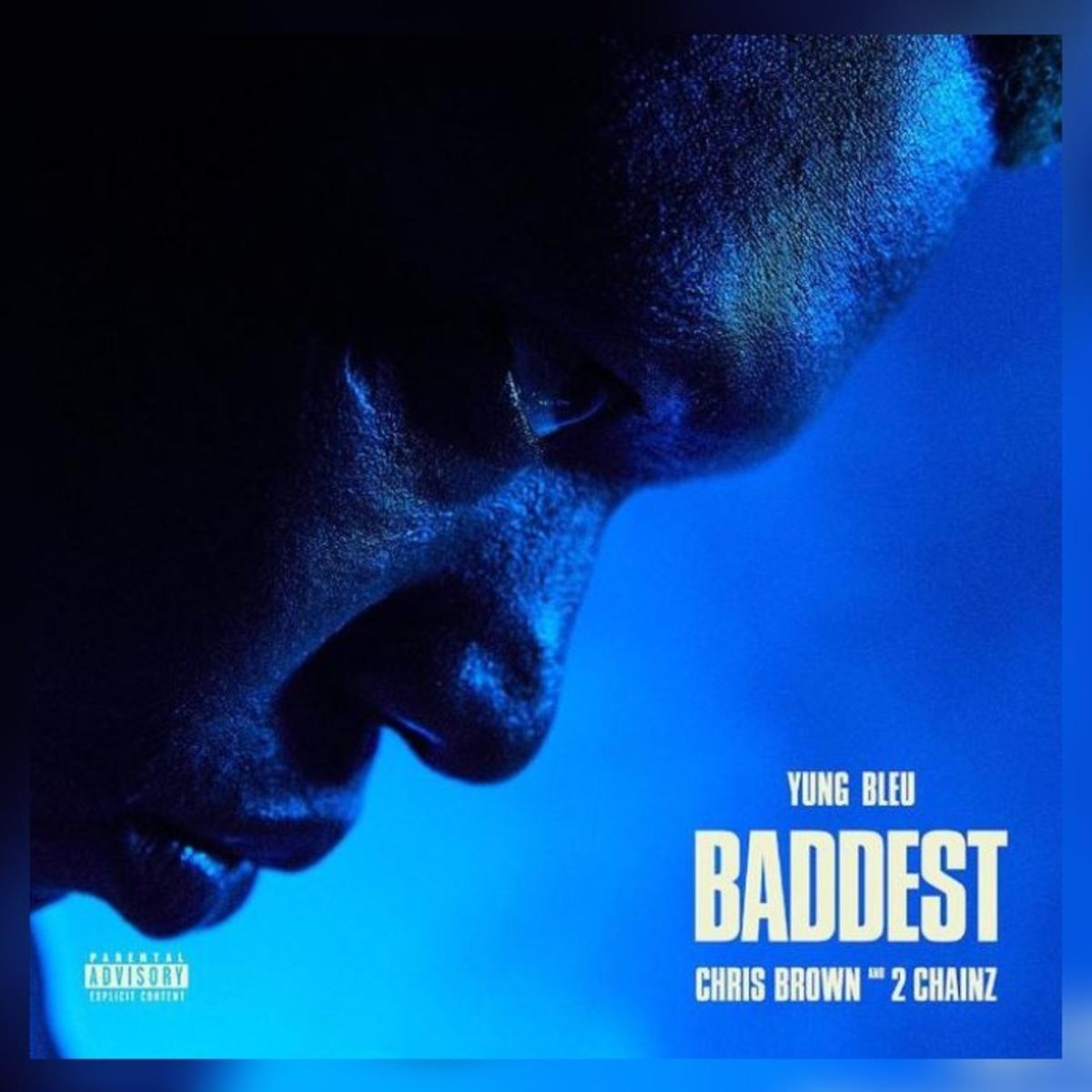 Yung Bleu, Chris Brown & 2 Chainz - Baddest 1