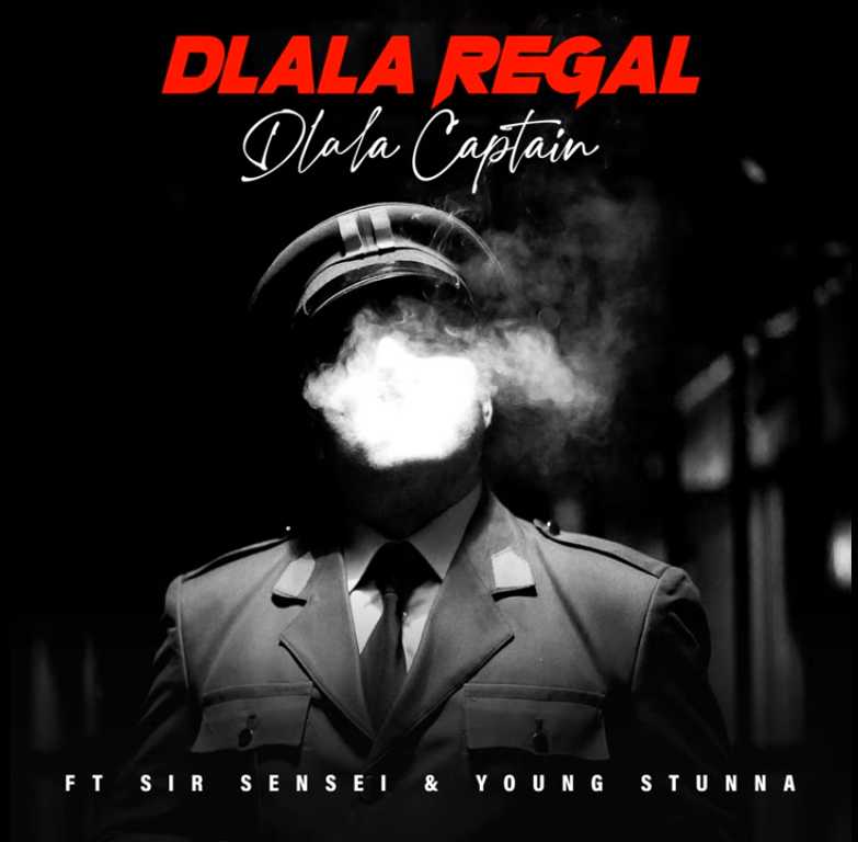 Dlala Regal - Dlala Captain [Edit] Feat. Sir Sensei & Young Stunna 34
