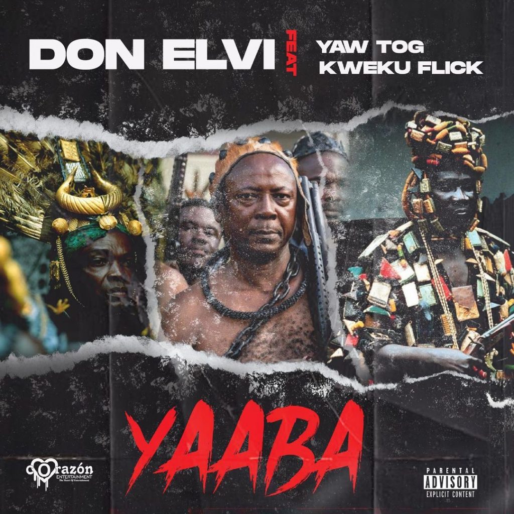 Don Elvi - Yaaba Feat. Yaw Tog x Kweku Flick 1