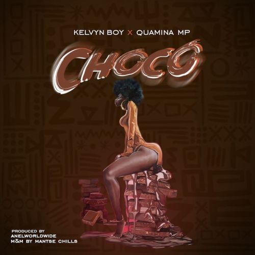 Kelvyn Boy - Choco Feat. Quamina Mp 10