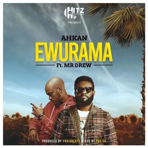 Ahkan - Ewurama Feat. Mr Drew 5