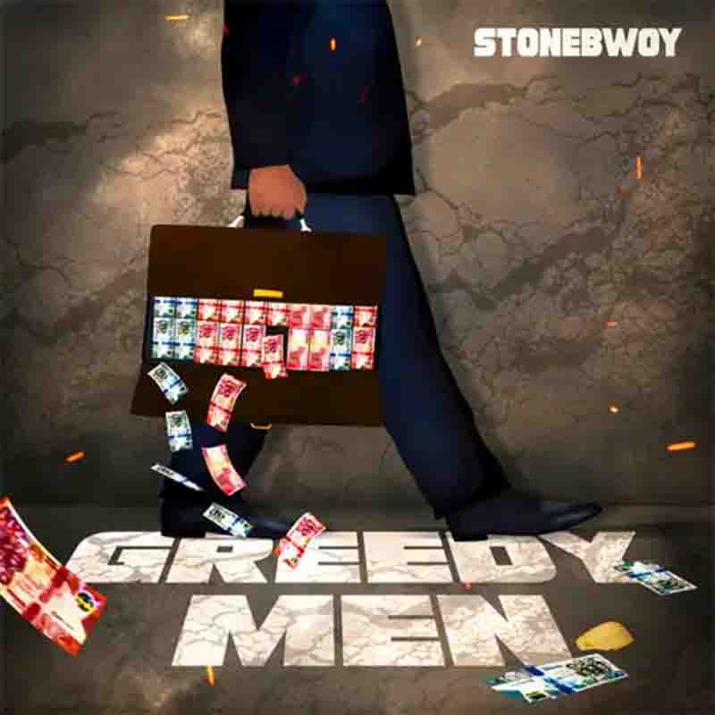 Stonebwoy - Greedy Men 6