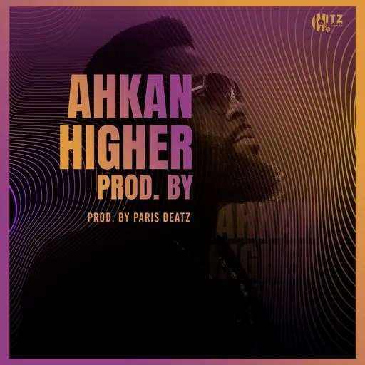 Ahkan - Higher (Prod. By Paris Beatz) 16