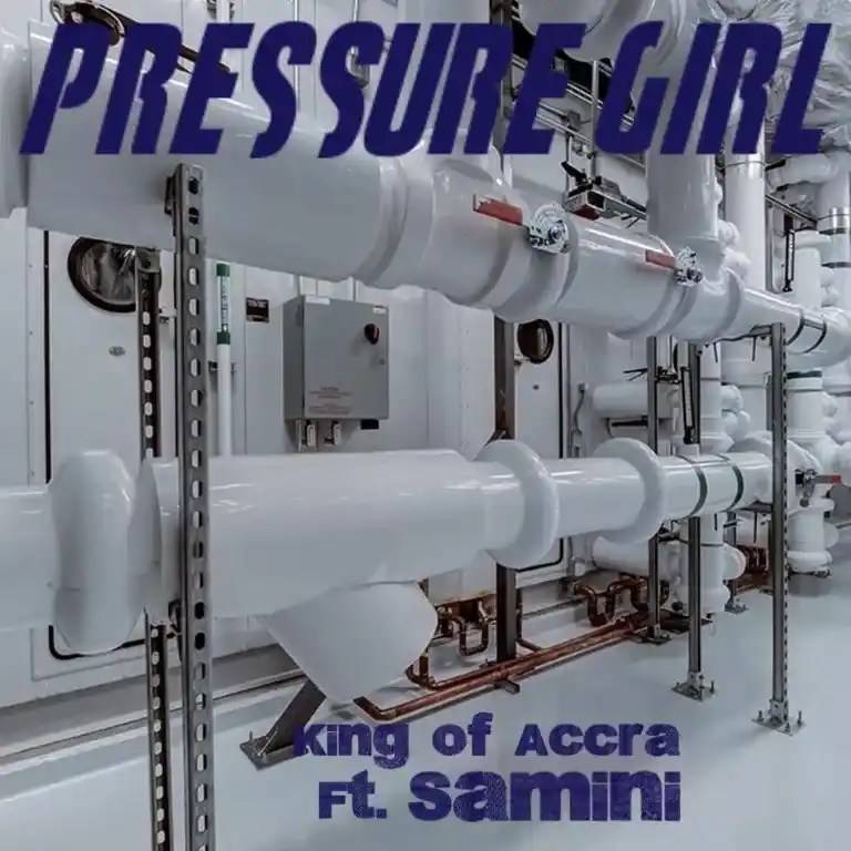 King Of Accra - Pressure Girl Ft Samini 19