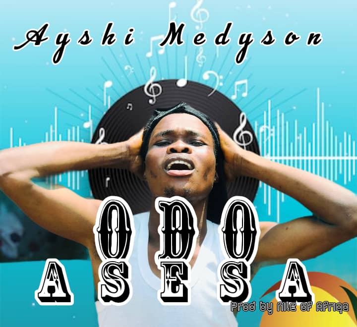 Ayshi Medyson_Odo Asesa (Mixed By NileOfAfriqa)