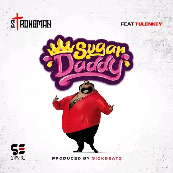Strongman – Sugar Daddy ft. Tulenkey