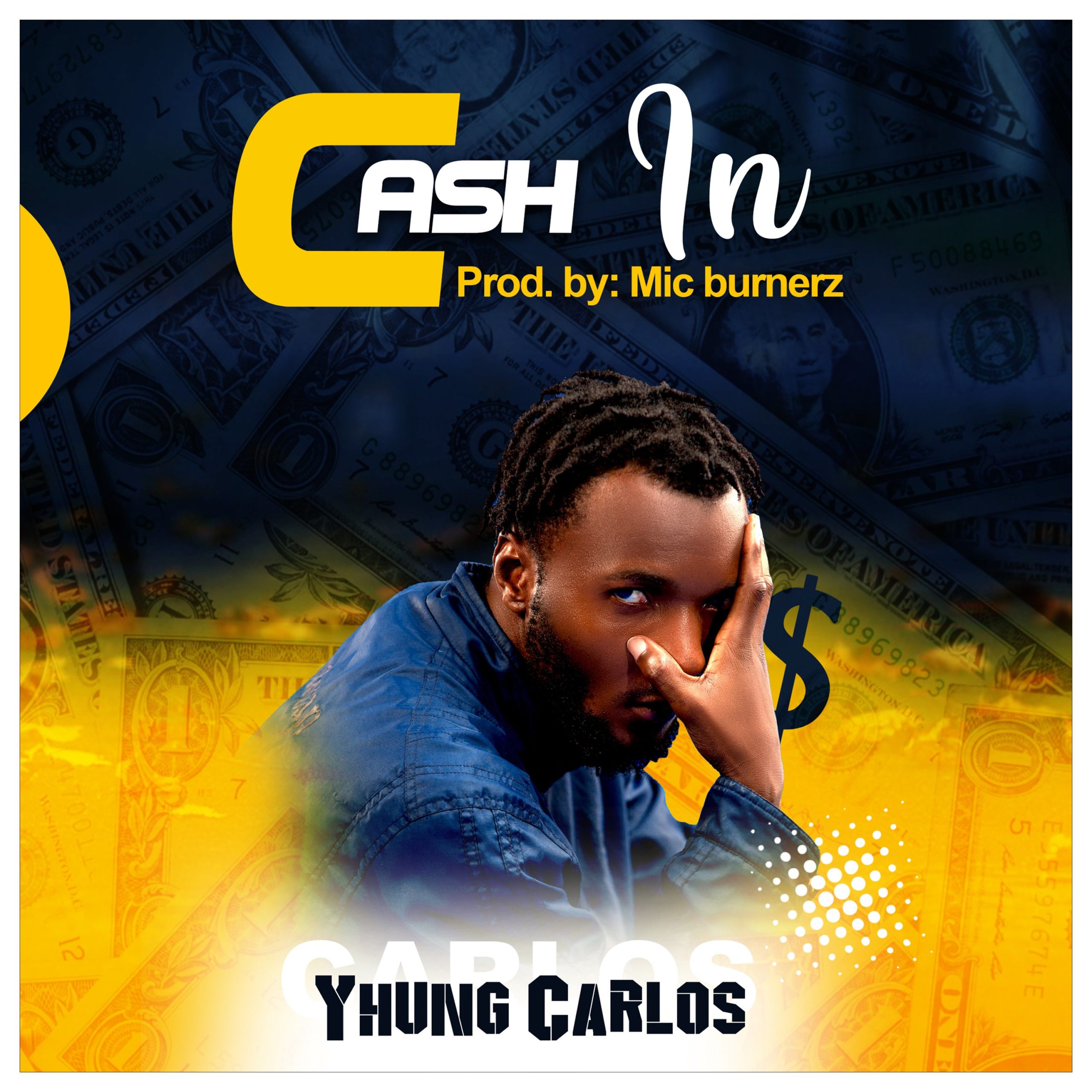 Yhung Carlos - Cash In (Prod. By Mic Burnerz) 1